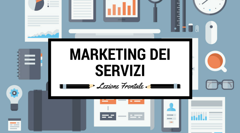 Lezione Frontale di Marketing dei Servizi